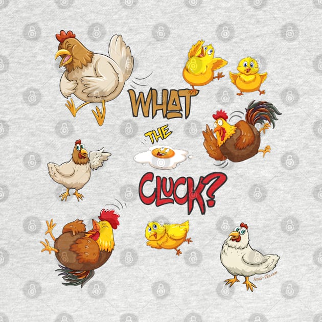 Funny Chickens - What the Cluck? by IconicTee